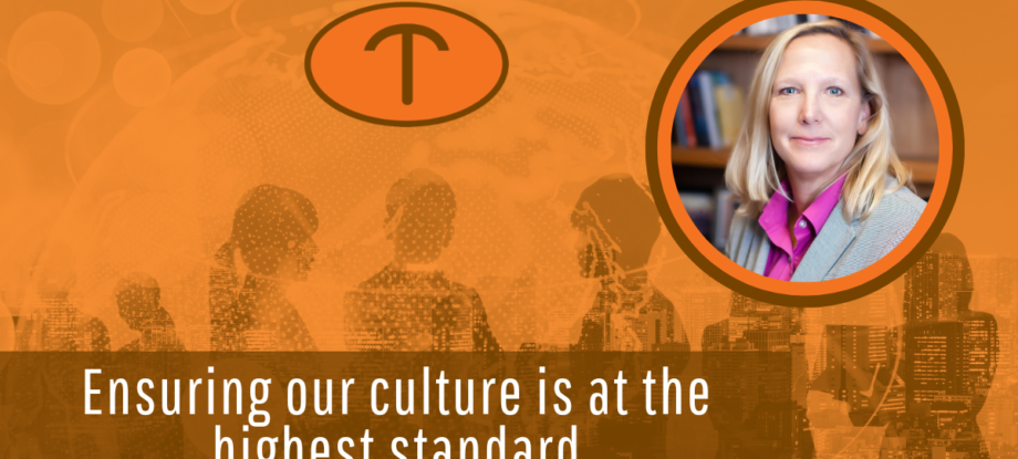 Ensuring our culture is at the highest standard